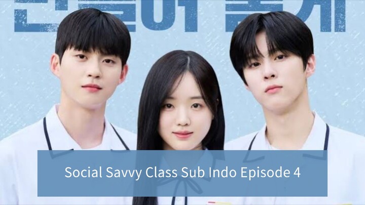 Social Savvy Class Sub Indo Subtitle Indonesia Episode 4