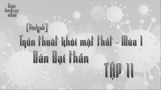 [Vietsub] Trốn Thoát Khỏi Mật Thất Bản Đại Thần - Tập 11