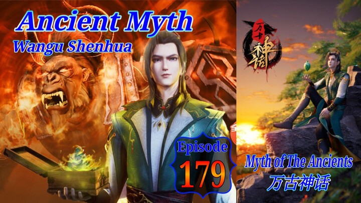 Eps 179 Ancient Myth [Wangu Shenhua] Myth of The Ancients 万古神话