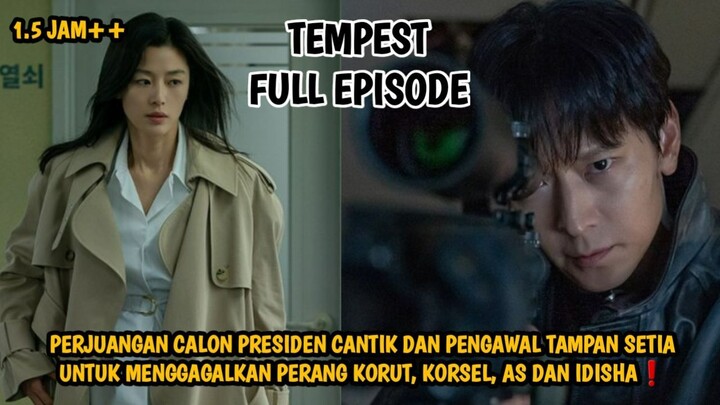 PERJUANGAN CALON PRESIDEN CANTIK DAN PENGAWAL TAMPAN MENCEGAH P3RANG❗ TEMPEST FULL EPISODE