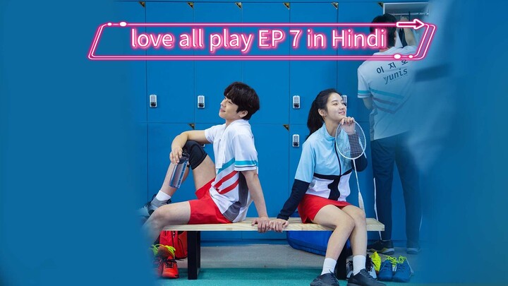 love all play Korean drama EP 7 in Hindi