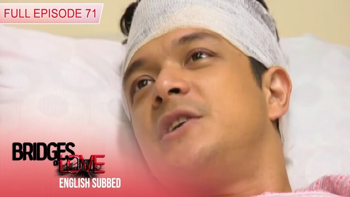 Bridges of Love | Full Episode 71 (with Eng Subs)