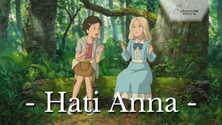 When Marnie Was There ||🎵 - Hati Anna - 🎵