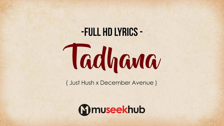 Tadhana - Just Hush x December Avenue Lyrics ðŸŽµ