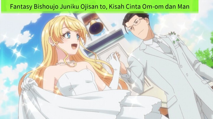 Fantasy Bishoujo Juniku Ojisan to, Kisah Cinta Om-om dan Mantan Om-om