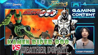 KAMEN RIDER OOO KETEMU WEATHER DOPANT , COMBONYA MASIH TETAP KEREN