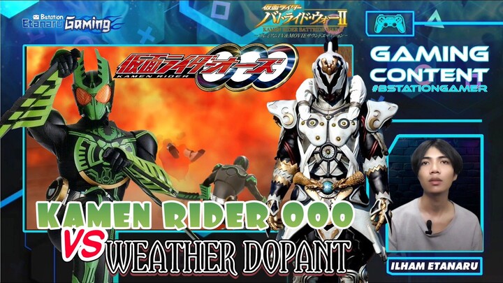 KAMEN RIDER OOO KETEMU WEATHER DOPANT , COMBONYA MASIH TETAP KEREN