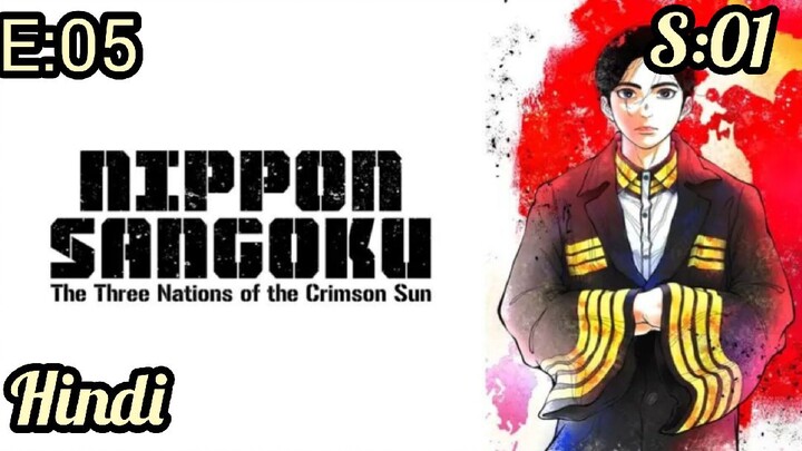 ‣ NIPPON SANGOKU: The Three Nations of the Crimson Sun • ├ Episode : 05├ Season:01├ --Audio: HINDI |