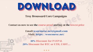 [WSOCOURSE.NET] Troy Broussard Core Campaigns