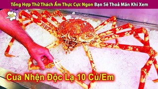 Tổng Hợp Những Thử Thách Ẩm Thực Cực Ngon Bạn Sẽ Thoả Mãn Khi Xem | Review Con Người Và Cuộc Sống