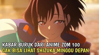 Lagi dan Lagi Kita Harus Mendapatkan Kabar Buruk Dari Anime Zom 100