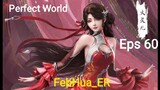 Perfect World Episode 60 Full HD Subtitle Indonesia