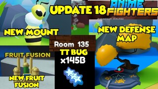 UPDATE 18!! FRUITS FUSION, NEW DEFENSE MAP, TT BUG, NEW MOUNT IN ANIME FIGHTER SIMULATOR!