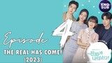 The Real Has Come! (2023) Episode 4 Full English (720p)