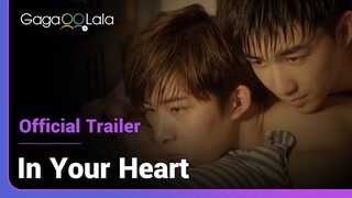 Chinese BL In Your Heart | Official Trailer | The heart has its own way, because love is fearless.