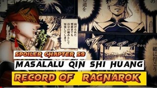 Spoiler Chapter 59 || Masalalu Qin Shi Huang || Record Of Ragnarok