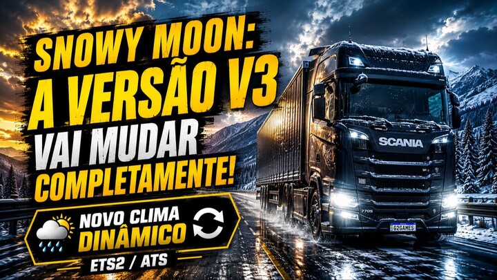 SNOWY MOON V3 VAI MUDAR TUDO NO ETS2! NOVO CLIMA DINÂMICO IMPRESSIONA