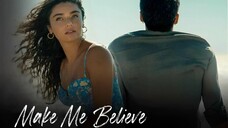 Sen İnandır - Make Me Believe (2023) الترجمة العربية