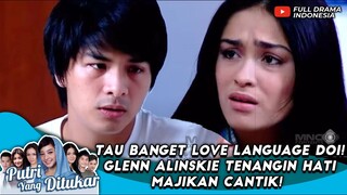 TAU BANGET LOVE LANGUAGE DOI! GLENN ALINSKIE TENANGIN HATI MAJIKAN CANTIK! - PUTRI YANG DITUKAR 49