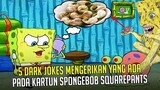 5 Dark Jokes mengerikan yang ada pada Kartun SpongeBob SquarePants | #spongebobpedia - 5