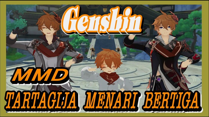 [Genshin, MMD] Tartaglia, menari bertiga~