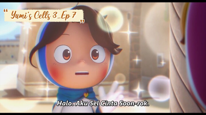 Yumi's Cells 3_Ep07_sub indo