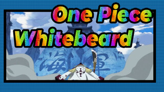 [One Piece] Summit War--- The Name of This Era Is "Whitebeard"