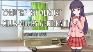 F4A YANDERE BFF ALMOST KILLS YOU BY ACCIDENT! WHOLESOME YANDERE X WILLING ASMR