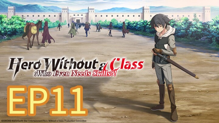 Hero Without a Class: Who Even Needs Skills S01 EP11 with English Subtitle