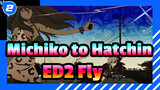 Michiko to Hatchin|ED2 Fly_1080p_2