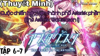 (Thuyết Minh) Tập 6-7 Cuộc chiến học viện thành phố Asterisk phần 1 (The Asterisk War season 1)