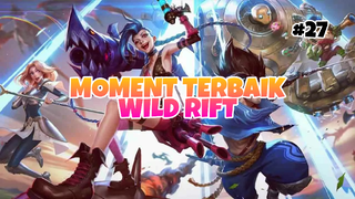 Moment Tebaik #27 | League Of Legends : Wild Rift Indonesia