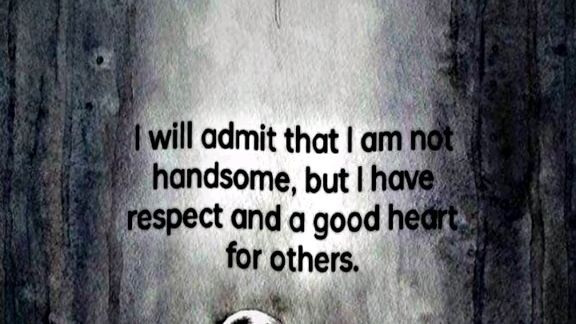 respect and a good heart for athers