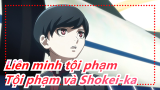 [Liên minh tội phạm] Cảm nhận sức hút của tội phạm và Shokei-ka