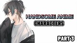 HANDSOME ANIME CHARACTERS (part 3)