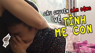 1 CÂU CHUYỆN CẢM ĐỘNG VỀ TÌNH MẸ CON - Nam Per