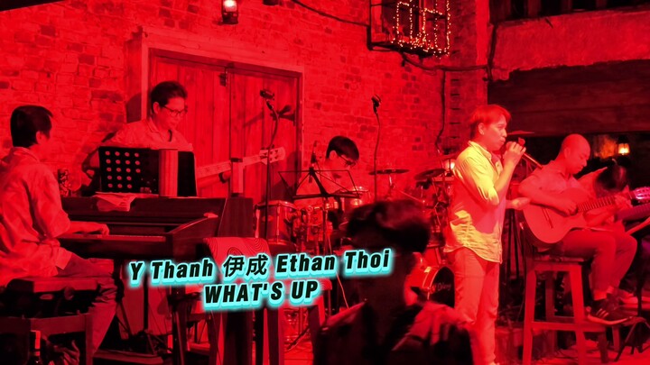 What's Up - Y Thanh 伊成 Ethan Thoi - live singing music band performance cover song - 4 Non blondes