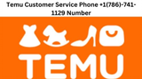 Temu Customer Service Phone +1(786)-741-1129 Number