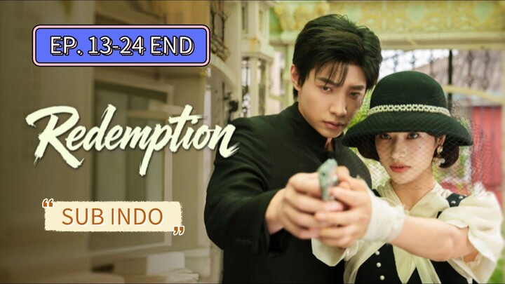 Ma Xiaoyu - Redemption E13-24 (SUB INDO)