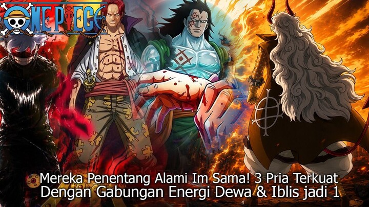 ONE PIECE TERBARU - AKHIRNYA COMBO DEWA LUFFY DRAGON & SHANKS JADI TRIO PENENTANG TERAKHIR IBLIS