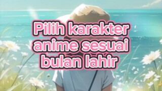 pilih karakter anime sesuai bulan lahir