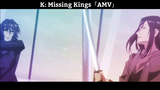 K: Missing Kings「AMV」Hay Nhất