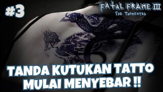 [PART 3] TANDA KUTUKAN TATTO MULAI MENYEBAR - FATAL FRAME 3 : THE TORMENTED INDONESIA