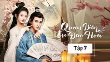 Quân Diện Tự Đào Hoa Tập 7: Bí Ẩn Lãng Mạn Cổ Trang! | Hồ Diệc Dao