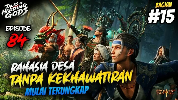 RAHASIA DESA TANPA KEKHAWATIRAN MULAI TERUNGKAP  -  Tales of Herding Gods Episode 84