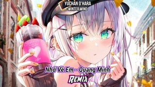 Nightcore - Nhớ Về Em - Quang Minh ( Toann x Rimi Remix )