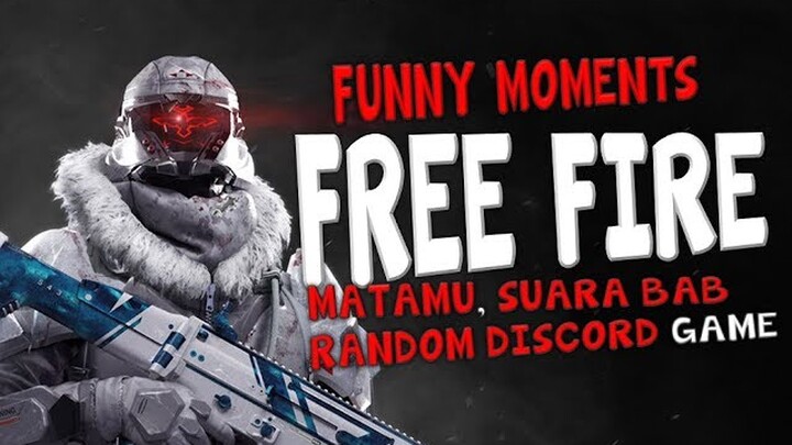 FREE FIRE NGAKAK MOMEN - MATAMU, SUARA BAB & RANDOM DISCORD PLAYER