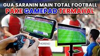 TOTAL FOOTBALL |  MAIN PAKE GAMEPAD LEBIH ENAK | Gimana menurut kalian?  (TUTORIAL)