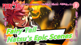 [Fairy Tail] Natsu's Epic Scenes, No One Can Bully My Friends or Sister_2