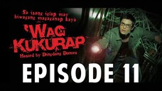 ‘Wag Kukurap Episode 11